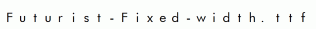 Futurist-Fixed-width.ttf