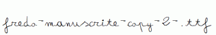 fredo-manuscrite-copy-2-.ttf
