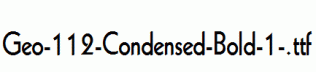 Geo-112-Condensed-Bold-1-.ttf