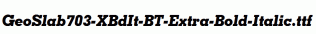 GeoSlab703-XBdIt-BT-Extra-Bold-Italic.ttf