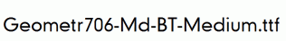 Geometr706-Md-BT-Medium.ttf