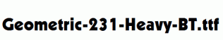 Geometric-231-Heavy-BT.ttf