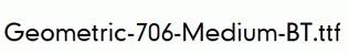 Geometric-706-Medium-BT.ttf