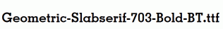 Geometric-Slabserif-703-Bold-BT.ttf