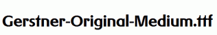 Gerstner-Original-Medium.ttf