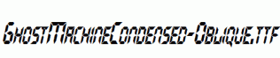 GhostMachineCondensed-Oblique.ttf