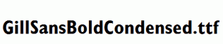 GillSansBoldCondensed.ttf
