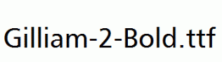 Gilliam-2-Bold.ttf