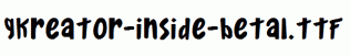 Gkreator-Inside-Beta1.ttf