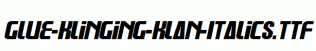 Glue-Klinging-Klan-Italics.ttf