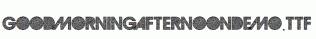 GoodMorningAfternoonDEMO.ttf