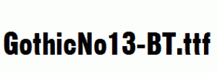 GothicNo13-BT.ttf