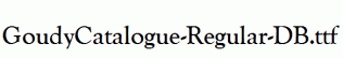 GoudyCatalogue-Regular-DB.ttf