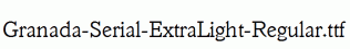 Granada-Serial-ExtraLight-Regular.ttf