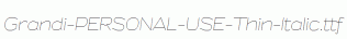 Grandi-PERSONAL-USE-Thin-Italic.ttf