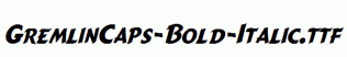 GremlinCaps-Bold-Italic.ttf