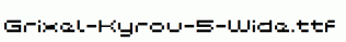 Grixel-Kyrou-5-Wide.ttf