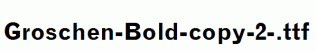 Groschen-Bold-copy-2-.ttf