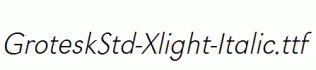 GroteskStd-Xlight-Italic.ttf