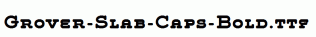 Grover-Slab-Caps-Bold.ttf
