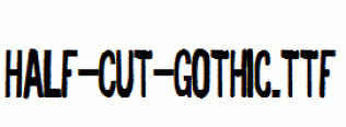 Half-Cut-Gothic.ttf