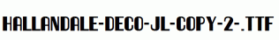 Hallandale-Deco-JL-copy-2-.ttf