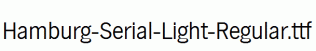 Hamburg-Serial-Light-Regular.ttf