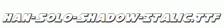 Han-Solo-Shadow-Italic.ttf