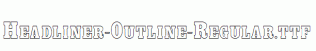 Headliner-Outline-Regular.ttf