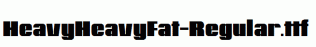 HeavyHeavyFat-Regular.ttf