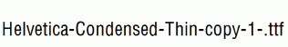 Helvetica-Condensed-Thin-copy-1-.ttf