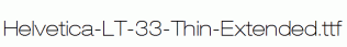 Helvetica-LT-33-Thin-Extended.ttf