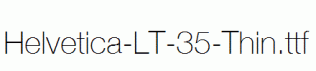 Helvetica-LT-35-Thin.ttf