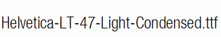 Helvetica-LT-47-Light-Condensed.ttf