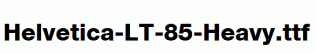 Helvetica-LT-85-Heavy.ttf