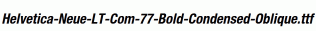 Helvetica-Neue-LT-Com-77-Bold-Condensed-Oblique.ttf