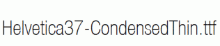 Helvetica37-CondensedThin.ttf