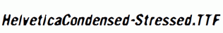 HelveticaCondensed-Stressed.ttf