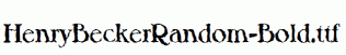 HenryBeckerRandom-Bold.ttf