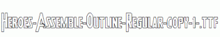 Heroes-Assemble-Outline-Regular-copy-1-.ttf