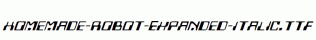 Homemade-Robot-Expanded-Italic.ttf