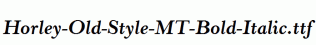 Horley-Old-Style-MT-Bold-Italic.ttf