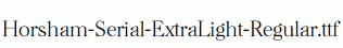 Horsham-Serial-ExtraLight-Regular.ttf