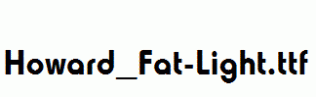 Howard_Fat-Light.ttf