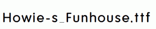 Howie-s_Funhouse.ttf
