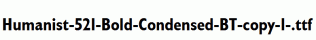 Humanist-521-Bold-Condensed-BT-copy-1-.ttf
