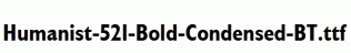 Humanist-521-Bold-Condensed-BT.ttf
