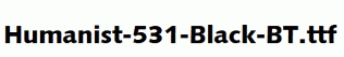 Humanist-531-Black-BT.ttf