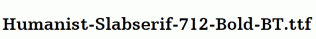 Humanist-Slabserif-712-Bold-BT.ttf