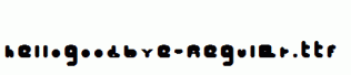 hellogoodbye-Regular.ttf